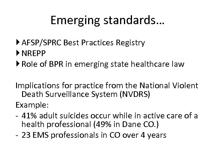 Emerging standards… AFSP/SPRC Best Practices Registry NREPP Role of BPR in emerging state healthcare
