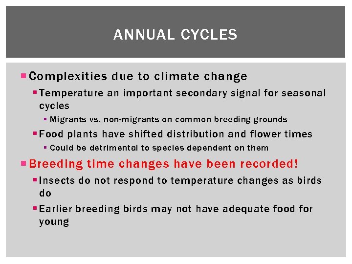 ANNUAL CYCLES Complexities due to climate change § Temperature an important secondary signal for