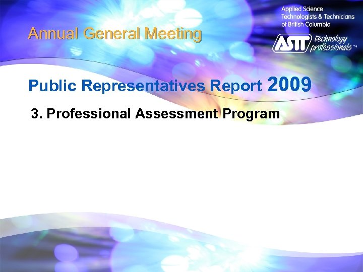 Annual General Meeting Public Representatives Report 2009 3. Professional Assessment Program 