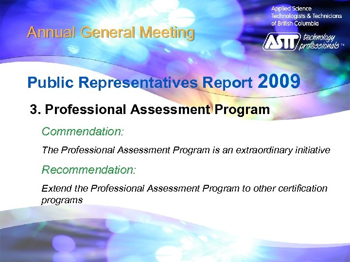 Annual General Meeting Public Representatives Report 2009 3. Professional Assessment Program Commendation: The Professional