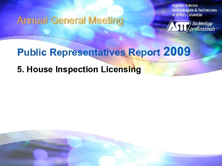 Annual General Meeting Public Representatives Report 5. House Inspection Licensing 2009 