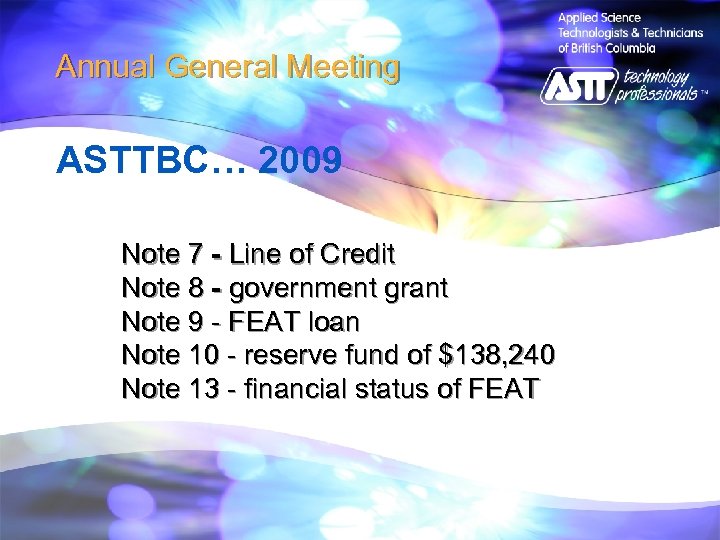 Annual General Meeting ASTTBC… 2009 Note 7 - Line of Credit Note 8 -