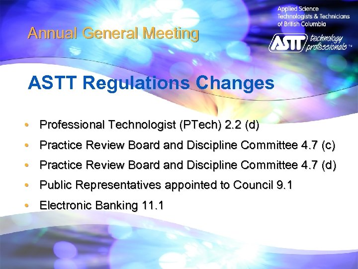 Annual General Meeting ASTT Regulations Changes • Professional Technologist (PTech) 2. 2 (d) •