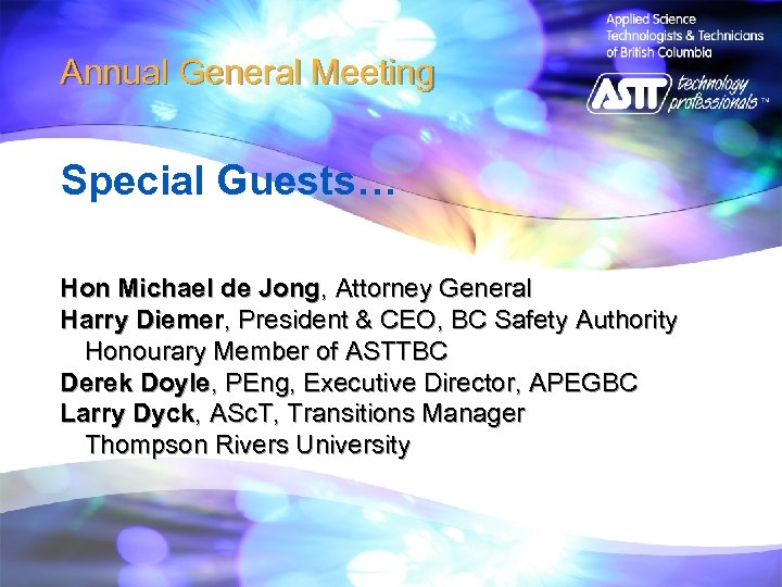 Annual General Meeting Special Guests… Hon Michael de Jong, Attorney General Harry Diemer, President