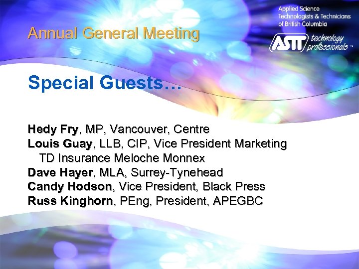 Annual General Meeting Special Guests… Hedy Fry, MP, Vancouver, Centre Louis Guay, LLB, CIP,