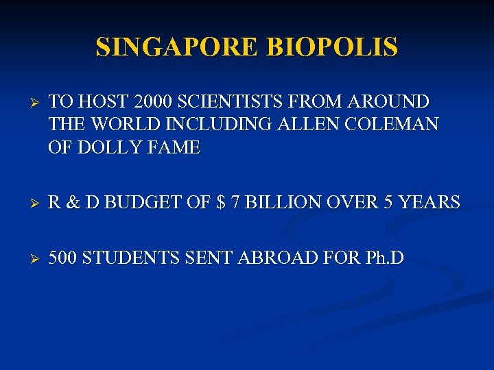 SINGAPORE BIOPOLIS Ø TO HOST 2000 SCIENTISTS FROM AROUND THE WORLD INCLUDING ALLEN COLEMAN