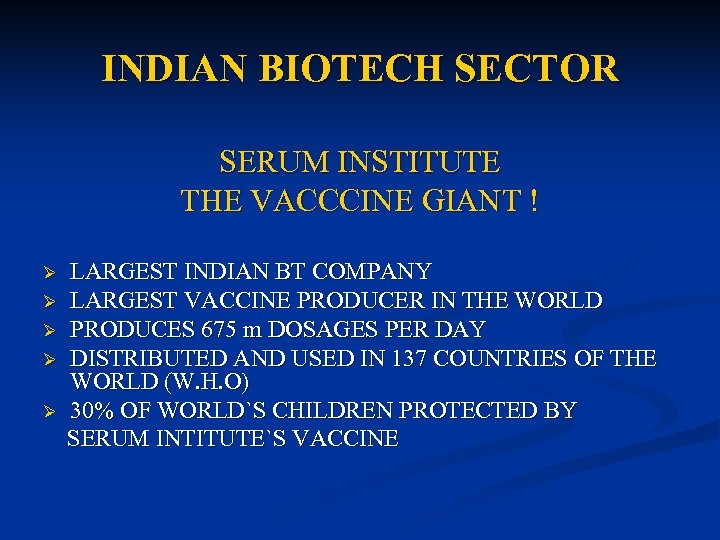 INDIAN BIOTECH SECTOR SERUM INSTITUTE THE VACCCINE GIANT ! Ø Ø Ø LARGEST INDIAN
