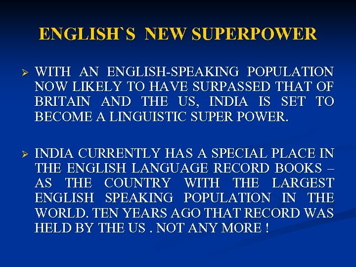 ENGLISH`S NEW SUPERPOWER Ø WITH AN ENGLISH-SPEAKING POPULATION NOW LIKELY TO HAVE SURPASSED THAT