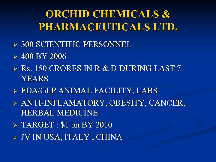 ORCHID CHEMICALS & PHARMACEUTICALS LTD. Ø Ø Ø Ø 300 SCIENTIFIC PERSONNEL 400 BY