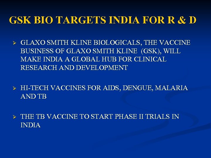 GSK BIO TARGETS INDIA FOR R & D Ø GLAXO SMITH KLINE BIOLOGICALS, THE
