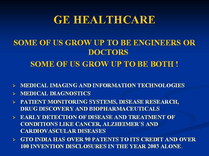 GE HEALTHCARE SOME OF US GROW UP TO BE ENGINEERS OR DOCTORS SOME OF
