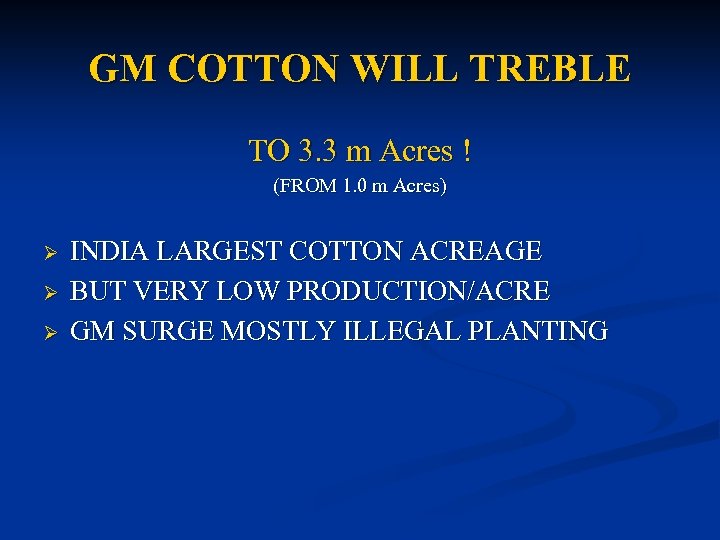 GM COTTON WILL TREBLE TO 3. 3 m Acres ! (FROM 1. 0 m