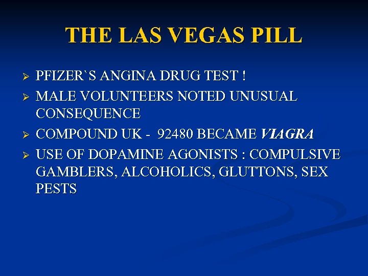 THE LAS VEGAS PILL Ø Ø PFIZER`S ANGINA DRUG TEST ! MALE VOLUNTEERS NOTED