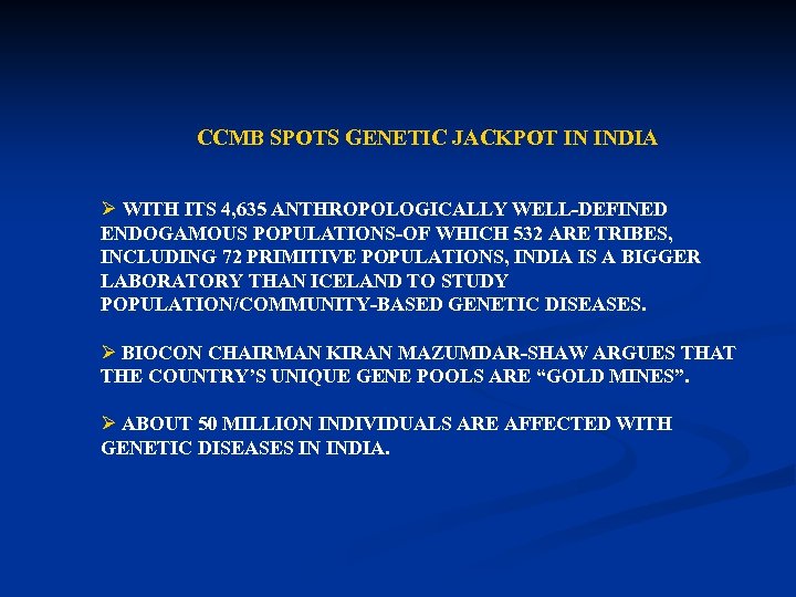 CCMB SPOTS GENETIC JACKPOT IN INDIA Ø WITH ITS 4, 635 ANTHROPOLOGICALLY WELL-DEFINED ENDOGAMOUS