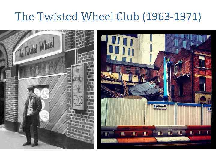 The Twisted Wheel Club (1963 -1971) 