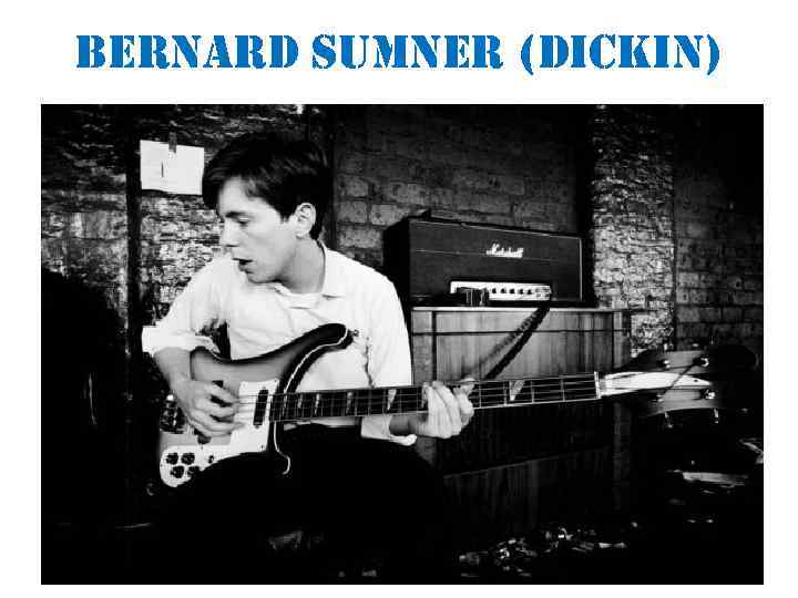 bernard sumner (dickin) 