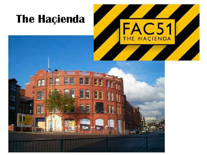 The Haçienda 