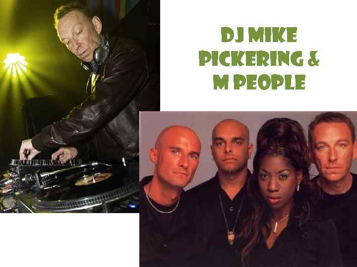 DJ Mike Pickering & M People 