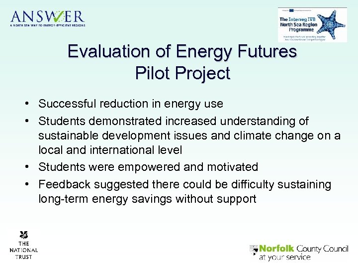 Evaluation of Energy Futures Pilot Project • Successful reduction in energy use • Students