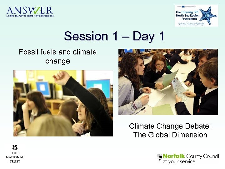 Session 1 – Day 1 Fossil fuels and climate change Climate Change Debate: The