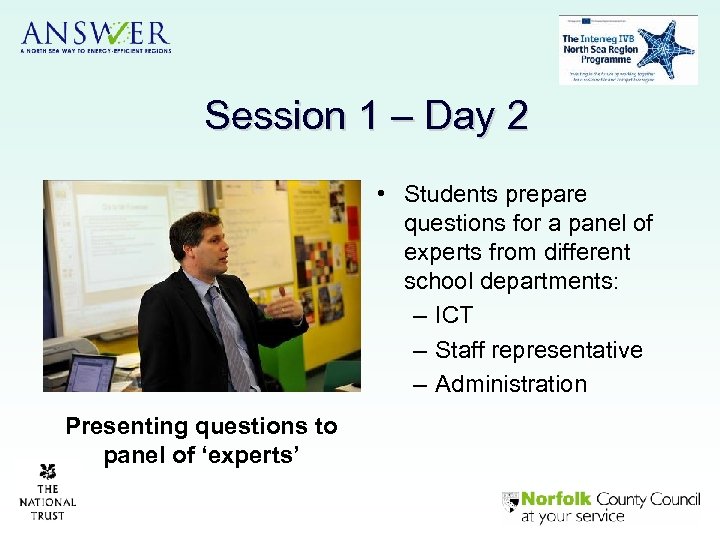 Session 1 – Day 2 • Students prepare questions for a panel of experts