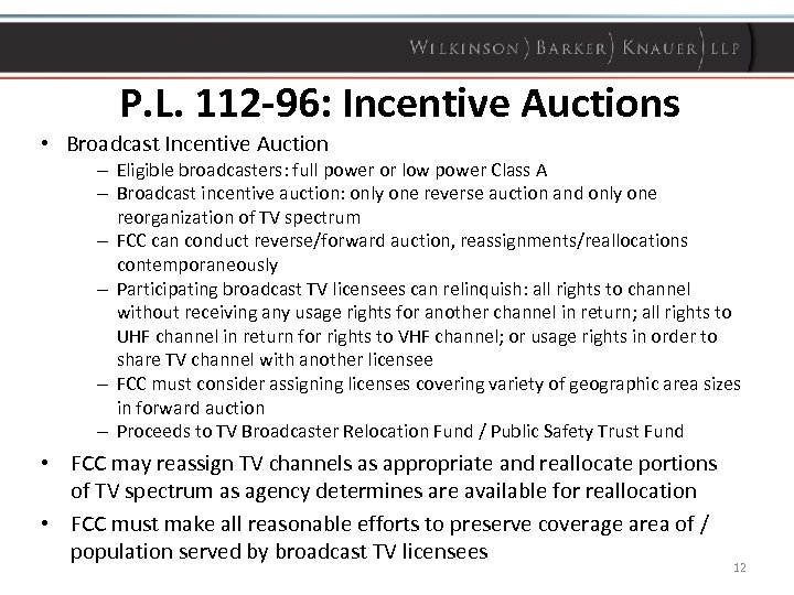 P. L. 112 -96: Incentive Auctions • Broadcast Incentive Auction – Eligible broadcasters: full