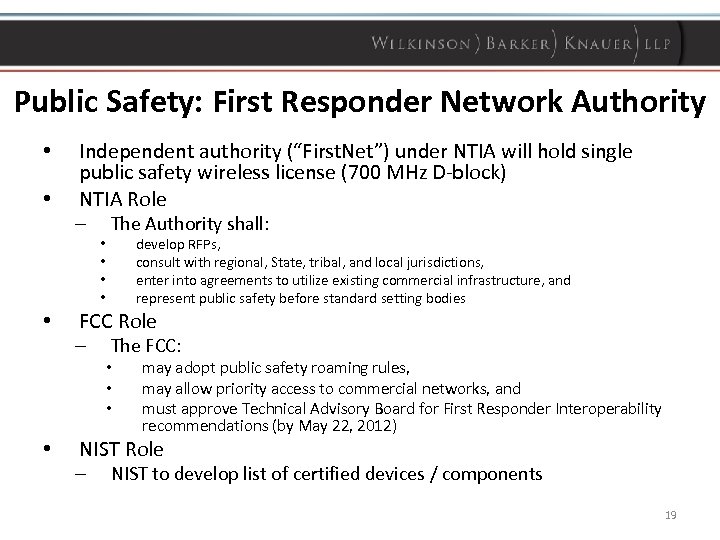 Public Safety: First Responder Network Authority • • Independent authority (“First. Net”) under NTIA