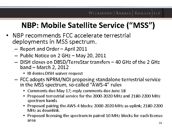 NBP: Mobile Satellite Service (“MSS”) • NBP recommends FCC accelerate terrestrial deployments in MSS