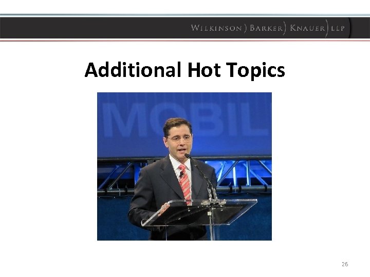 Additional Hot Topics 26 