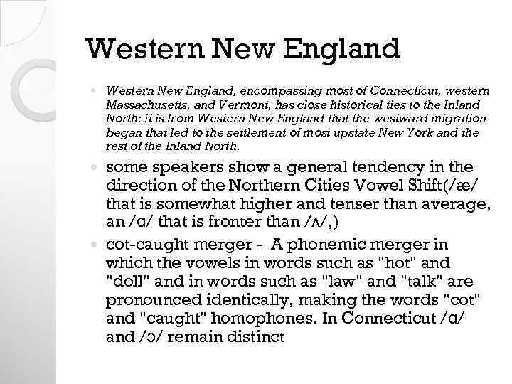 Western New England Western New England, encompassing most of Connecticut, western Massachusetts, and Vermont,