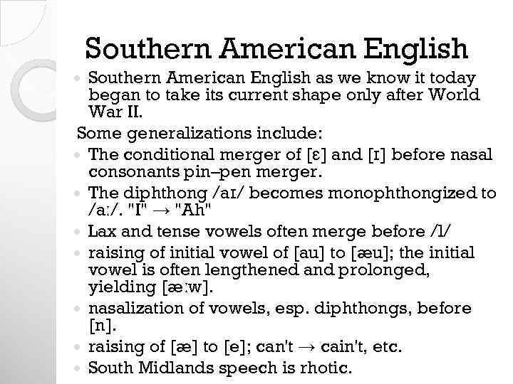 Southern American English as we know it today began to take its current shape