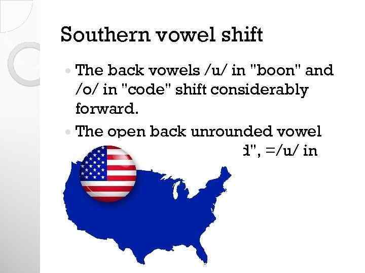 Southern vowel shift The back vowels /u/ in 