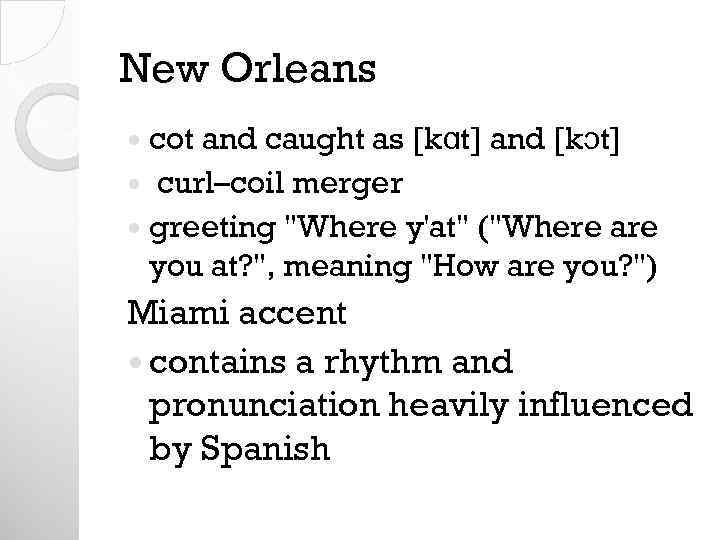 New Orleans cot and caught as [kɑt] and [kɔt] curl–coil merger greeting 