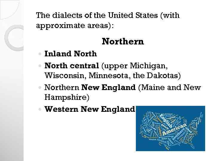The dialects of the United States (with approximate areas): Northern Inland North central (upper