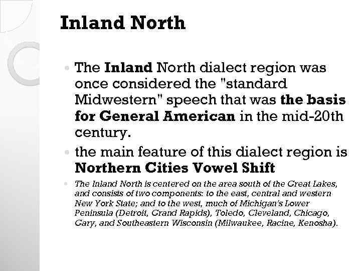 Inland North The Inland North dialect region was once considered the 