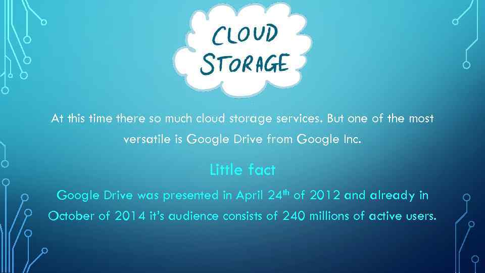 At this time there so much cloud storage services. But one of the most
