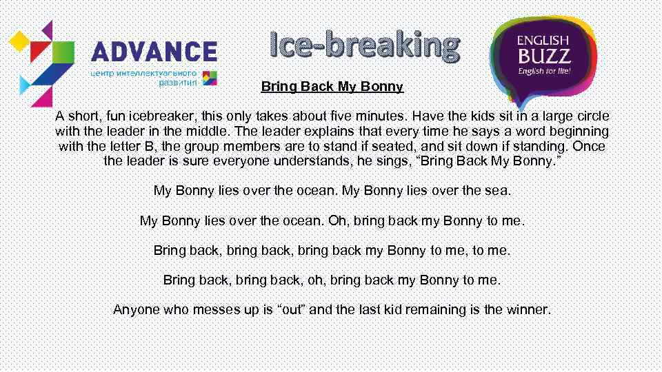 Bring Back My Bonny A short, fun icebreaker, this only takes about five minutes.