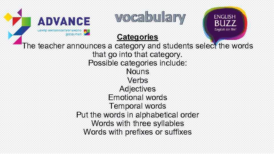 vocabulary Categories The teacher announces a category and students select the words that go