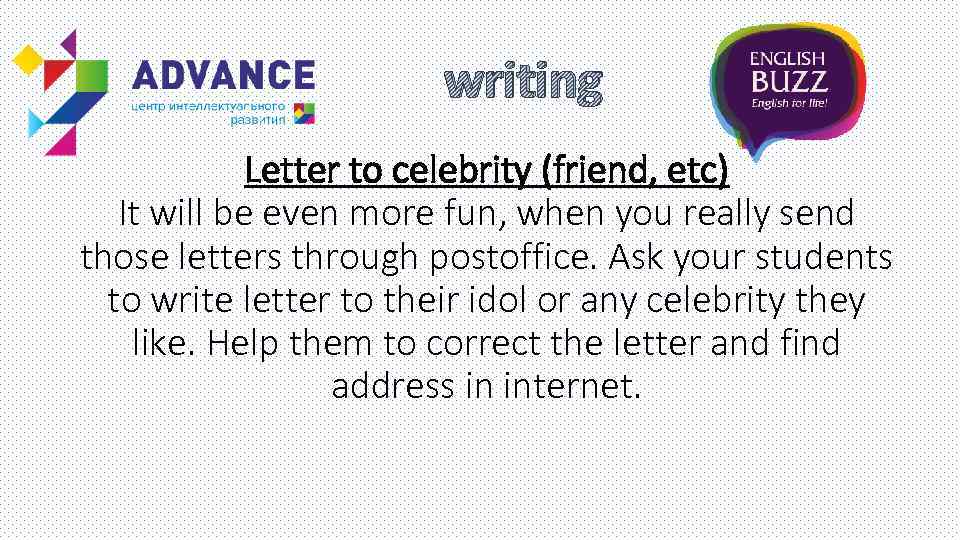 writing Letter to celebrity (friend, etc) It will be even more fun, when you