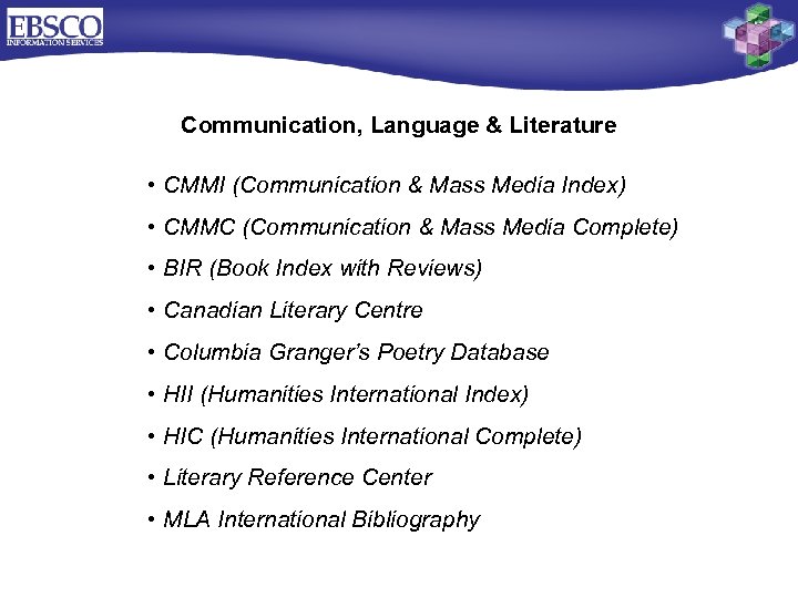 Communication, Language & Literature • CMMI (Communication & Mass Media Index) • CMMC (Communication