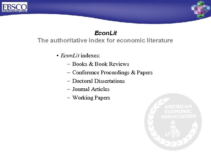 Econ. Lit The authoritative index for economic literature • Econ. Lit indexes: – Books