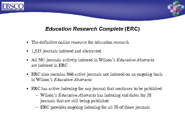 Education Research Complete (ERC) • The definitive online resource for education research • 1,
