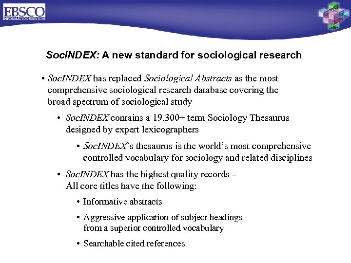 Soc. INDEX: A new standard for sociological research • Soc. INDEX has replaced Sociological