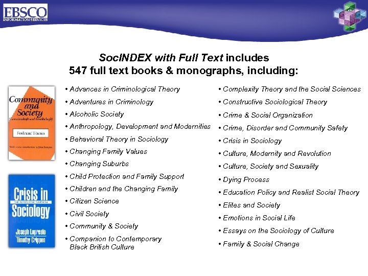 Soc. INDEX with Full Text includes 547 full text books & monographs, including: •