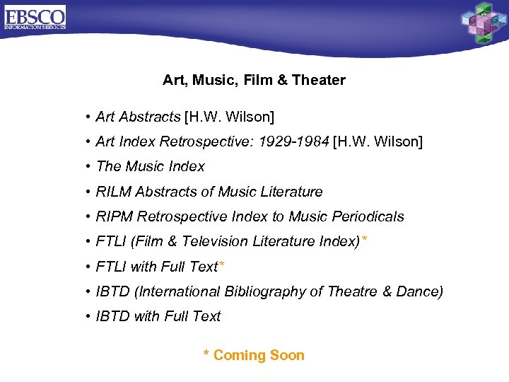 Art, Music, Film & Theater • Art Abstracts [H. W. Wilson] • Art Index