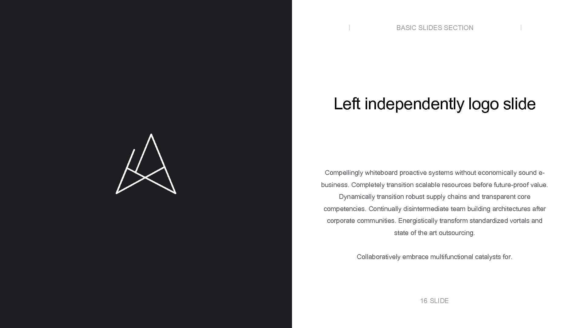BASIC SLIDES SECTION Left independently logo slide Compellingly whiteboard proactive systems without economically sound