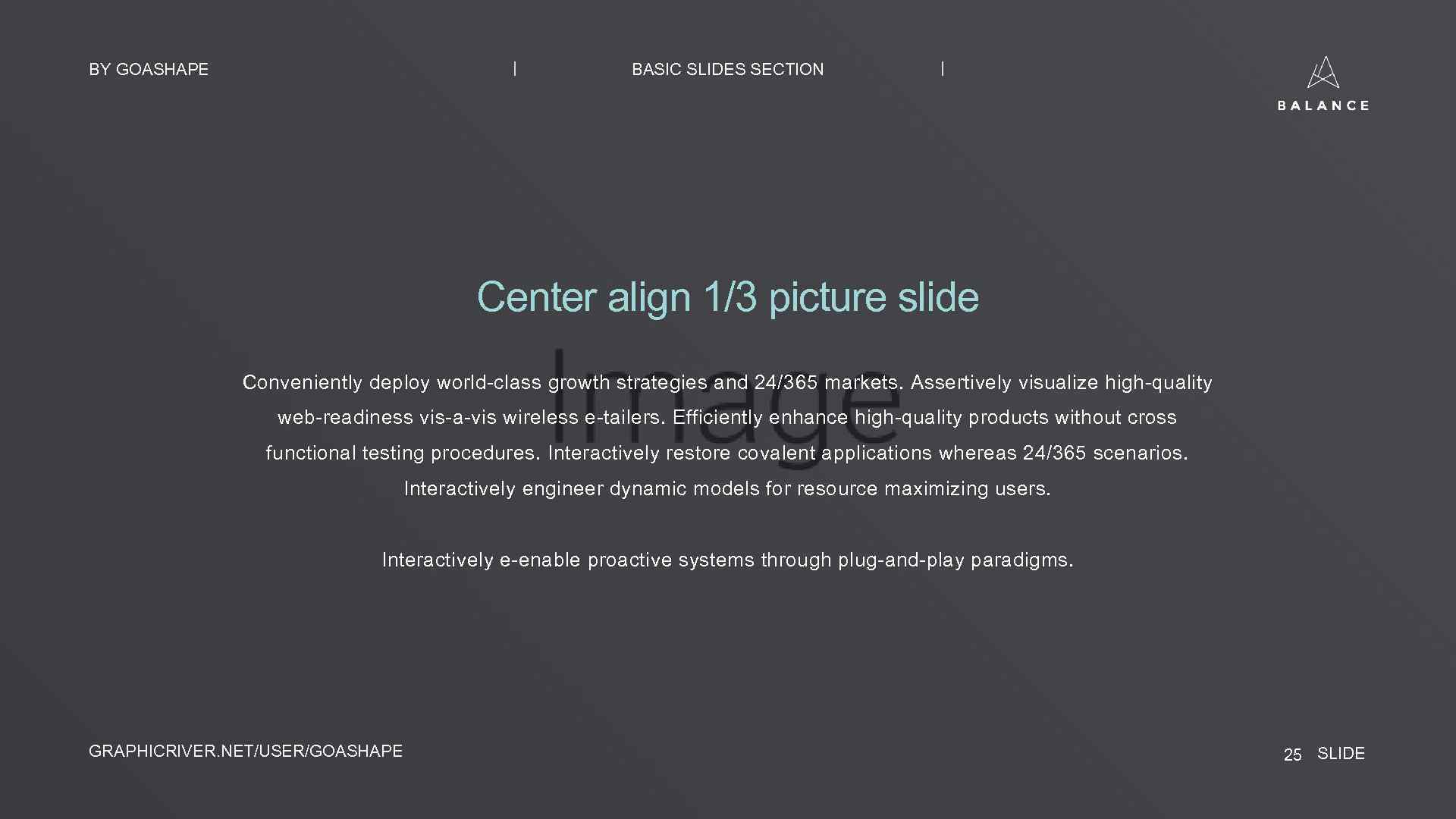BY GOASHAPE BASIC SLIDES SECTION Center align 1/3 picture slide Conveniently deploy world-class growth