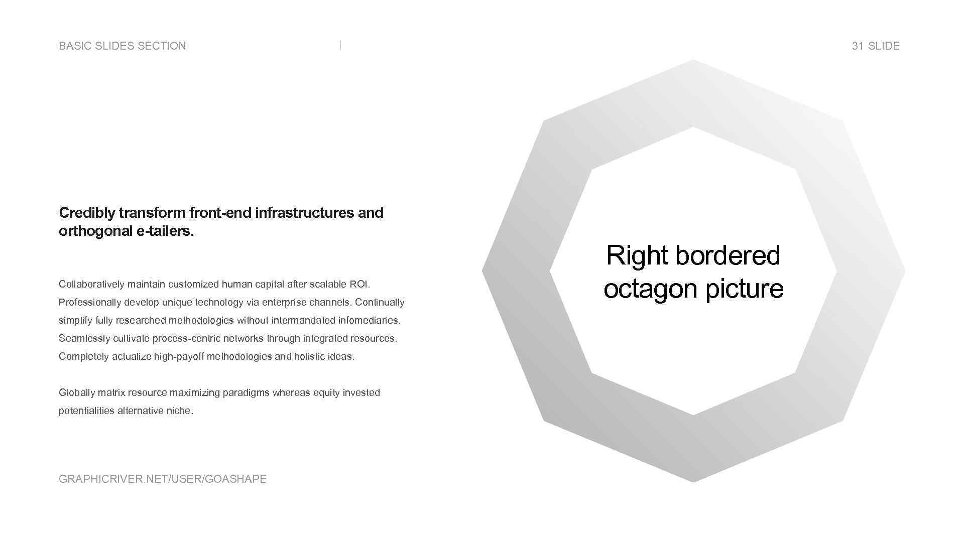 BASIC SLIDES SECTION 31 SLIDE Credibly transform front-end infrastructures and orthogonal e-tailers. Collaboratively maintain