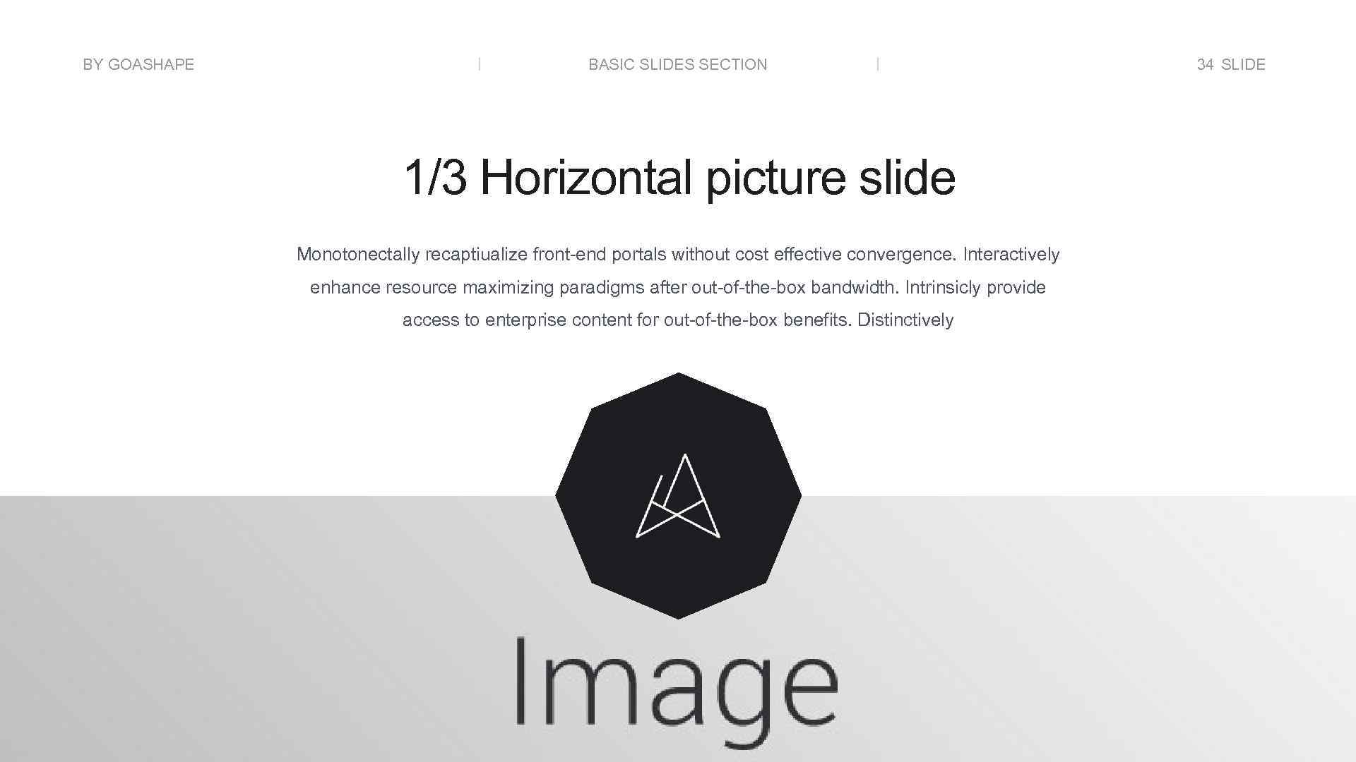 BY GOASHAPE BASIC SLIDES SECTION 1/3 Horizontal picture slide Monotonectally recaptiualize front-end portals without