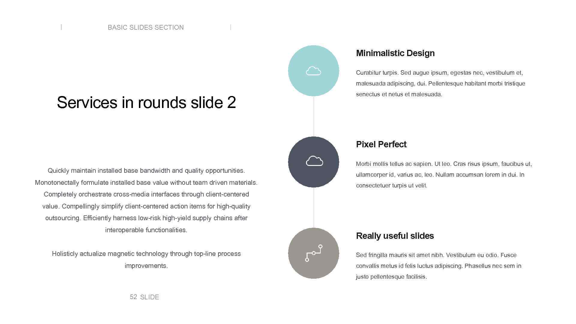 BASIC SLIDES SECTION Minimalistic Design Curabitur turpis. Sed augue ipsum, egestas nec, vestibulum et,
